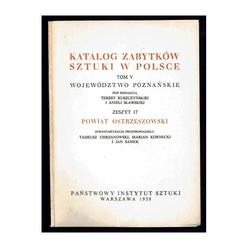 Katalog zabytków sztuki w Polsce. T. 5: Województwo poznańskie. Z. 17: Powiat ostrzeszowski / Ostrzeszów i powiat