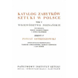 Katalog zabytków sztuki w Polsce. T. 5: Województwo poznańskie. Z. 17: Powiat ostrzeszowski / Ostrzeszów i powiat