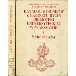 Katalog rysunków z Gabinetu Rycin Biblioteki Uniwersyteckiej w Warszawie. Cz. 1: Varsaviana. Rysunki architektoniczne, dekoracyj