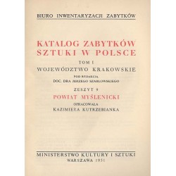 Katalog zabytków sztuki w Polsce. T. 1: Województwo krakowskie. Z. 9: Powiat myślenicki / Myślenice i powiat