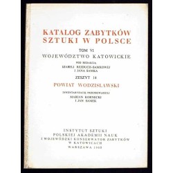 Katalog zabytków sztuki w Polsce. T. 6: Województwo katowickie. Z. 14: Powiat wodzisławski / Wodzisław Śląski i powiat