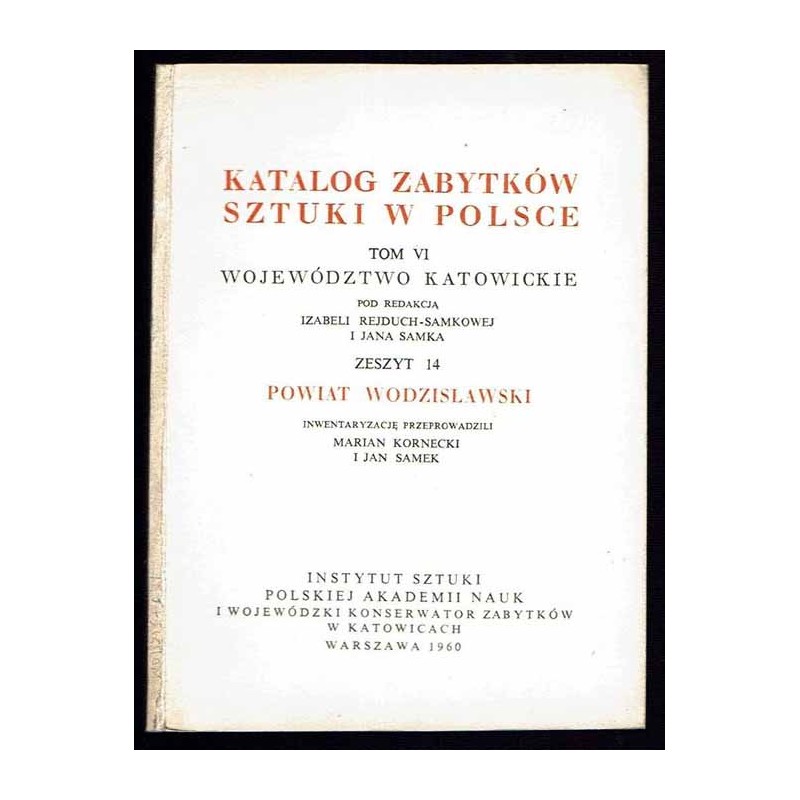 Katalog zabytków sztuki w Polsce. T. 6: Województwo katowickie. Z. 14: Powiat wodzisławski / Wodzisław Śląski i powiat