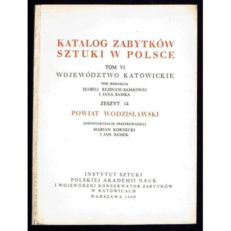 Katalog zabytków sztuki w Polsce. T. 6: Województwo katowickie. Z. 14: Powiat wodzisławski / Wodzisław Śląski i powiat