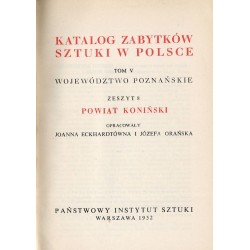 Katalog zabytków sztuki w Polsce. T. 5: Województwo poznańskie. Z. 9: Powiat koniński / Konin i powiat