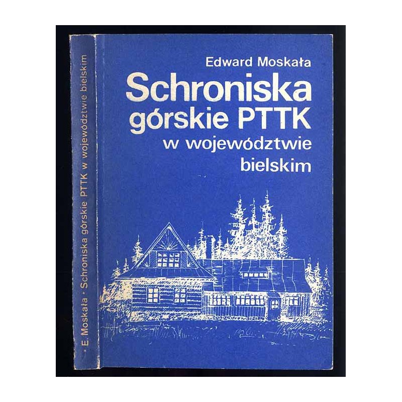 Schroniska górskie PTTK w województwie bielskim. Beskid Śląski - Beskid Żywiecki - Rejon Babiej Góry - Beskid Mały