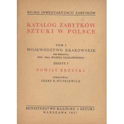 Katalog zabytków sztuki w Polsce. T. 1: Województwo krakowskie. Z. 3: Powiat brzeski / Brzesko i powiat