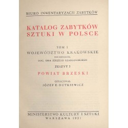 Katalog zabytków sztuki w Polsce. T. 1: Województwo krakowskie. Z. 3: Powiat brzeski / Brzesko i powiat