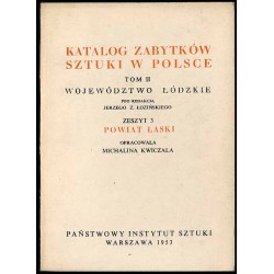 Katalog zabytków sztuki w Polsce. T. 2: Województwo łódzkie. Z. 3: Powiat łaski / Łask i powiat