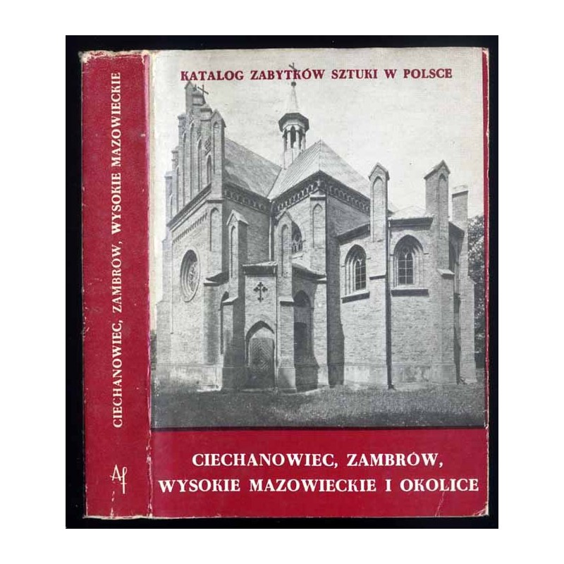 Katalog zabytków sztuki w Polsce. Seria nowa. T. 9: Województwo łomżyńskie. Z. 2: Ciechanowiec, Zambrów, Wysokie Mazowieckie i o