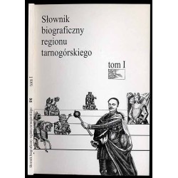 Słownik biograficzny regionu tarnogórskiego. T.1