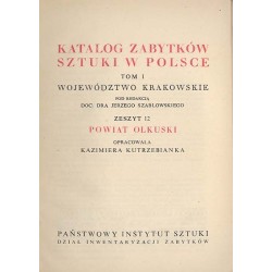 Katalog zabytków sztuki w Polsce. T. 1: Województwo krakowskie. Z. 12: Powiat olkuski / Olkusz i powiat