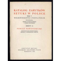 Katalog zabytków sztuki w Polsce. T. 5: Województwo poznańskie. Z. 14: Powiat nowotomyski / Nowy Tomyśl i powiat