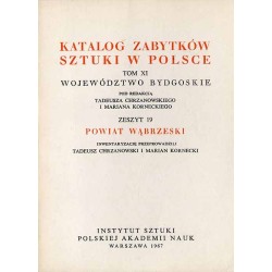 Katalog zabytków sztuki w Polsce. T. 11: Województwo bydgoskie. Z. 19: Powiat wąbrzeski / Wąbrzeźno i powiat
