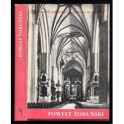 Katalog zabytków sztuki w Polsce. T. 11: Województwo bydgoskie. Z. 16: Powiat toruński / Toruń i powiat
