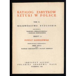 Katalog zabytków sztuki w Polsce. T. 11: Województwo bydgoskie. Z. 11: Powiat radziejowski / Radziejów i powiat