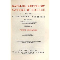 Katalog zabytków sztuki w Polsce. T. 8: Województwo lubelskie. Z. 18: Powiat włodawski / Włodawa i powiat
