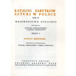 Katalog zabytków sztuki w Polsce. T. 11: Województwo bydgoskie. Z. 2: Powiat brodnicki / Brodnica i powiat