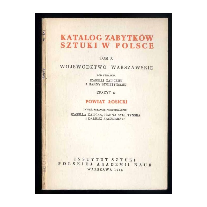 Katalog zabytków sztuki w Polsce. T. 10: Województwo warszawskie. Z. 6: Powiat łosicki / Łosice i powiat
