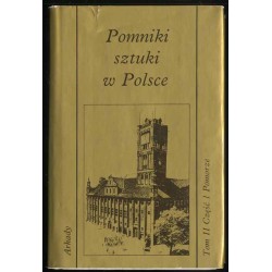 Pomniki sztuki w Polsce. T. 2. Cz. 1: Pomorze