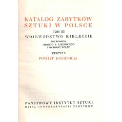 Katalog zabytków sztuki w Polsce. T. 3: Województwo kieleckie. Z. 6: Powiat kozienicki / Kozienice i powiat