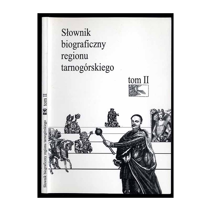 Słownik biograficzny regionu tarnogórskiego. T. 2