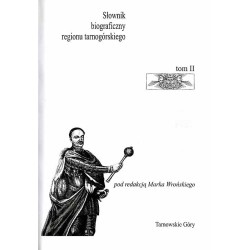 Słownik biograficzny regionu tarnogórskiego. T. 2
