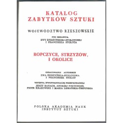 Katalog zabytków sztuki w Polsce. Seria nowa. T. 3: Województwo rzeszowskie. Z. 1: Ropczyce, Strzyżów i okolice