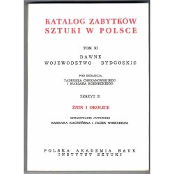 Katalog zabytków sztuki w Polsce. T. 11: Dawne województwo bydgoskie. Z. 21: Żnin i okolice
