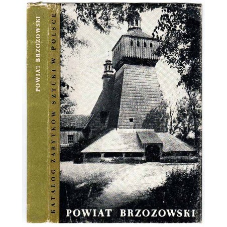 Katalog zabytków sztuki w Polsce. T. 13: Województwo rzeszowskie. Z. 2: Powiat brzozowski / Brzozów i powiat