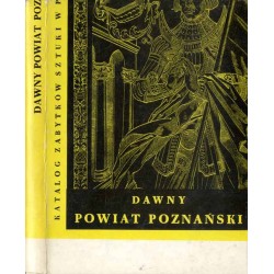 Katalog zabytków sztuki w Polsce. T. 5: Dawne województwo poznańskie. Z. 20: Dawny powiat poznański / Poznań powiat
