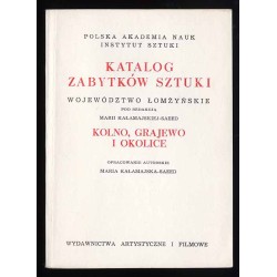 Katalog zabytków sztuki w Polsce. Seria nowa. T. 9: Województwo łomżyńskie. Z. 3: Kolno, Grajewo i okolice
