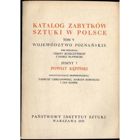 Katalog zabytków sztuki w Polsce. T. 5: Województwo poznańskie. Z. 7: Powiat kępiński / Kępno i powiat