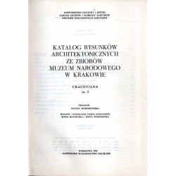 Katalog rysunków architektonicznych ze zbiorów Muzeum Narodowego w Krakowie. Cracoviana. Cz. 2