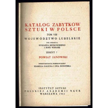 Katalog zabytków sztuki w Polsce. T. 8: Województwo lubelskie. Z. 7: Powiat janowski / Janów Lubelski i powiat