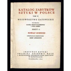 Katalog zabytków sztuki w Polsce. T. 6: Województwo katowickie. Z. 11: Powiat rybnicki / Rybnik i powiat