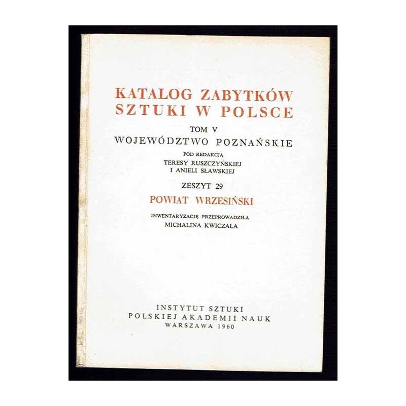 Katalog zabytków sztuki w Polsce. T. 5: Województwo poznańskie. Z. 29: Powiat wrzesiński / Września i powiat