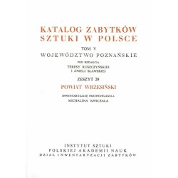 Katalog zabytków sztuki w Polsce. T. 5: Województwo poznańskie. Z. 29: Powiat wrzesiński / Września i powiat