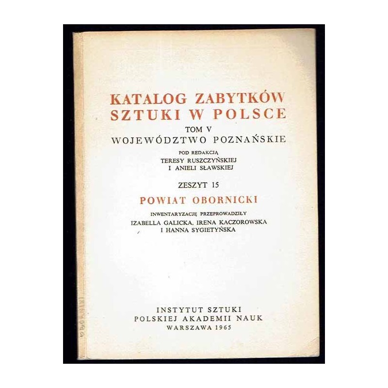 Katalog zabytków sztuki w Polsce. T. 5: Województwo poznańskie. Z. 15: Powiat obornicki / Oborniki i powiat