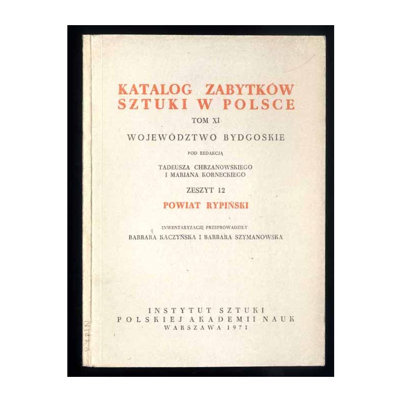Katalog zabytków sztuki w Polsce. T. 11: Województwo bydgoskie. Z. 12: Powiat rypiński / Rypin i powiat