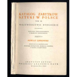Katalog zabytków sztuki w Polsce. T. 11: Województwo bydgoskie. Z. 9: Powiat lipnowski / Lipno i powiat
