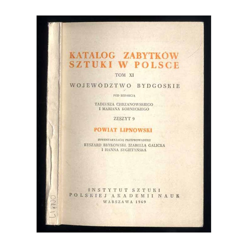 Katalog zabytków sztuki w Polsce. T. 11: Województwo bydgoskie. Z. 9: Powiat lipnowski / Lipno i powiat