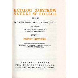 Katalog zabytków sztuki w Polsce. T. 11: Województwo bydgoskie. Z. 9: Powiat lipnowski / Lipno i powiat