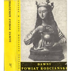 Katalog zabytków sztuki w Polsce. T. 5: Dawne województwo poznańskie. Z. 10: Dawny powiat kościański / Kościan i powiat