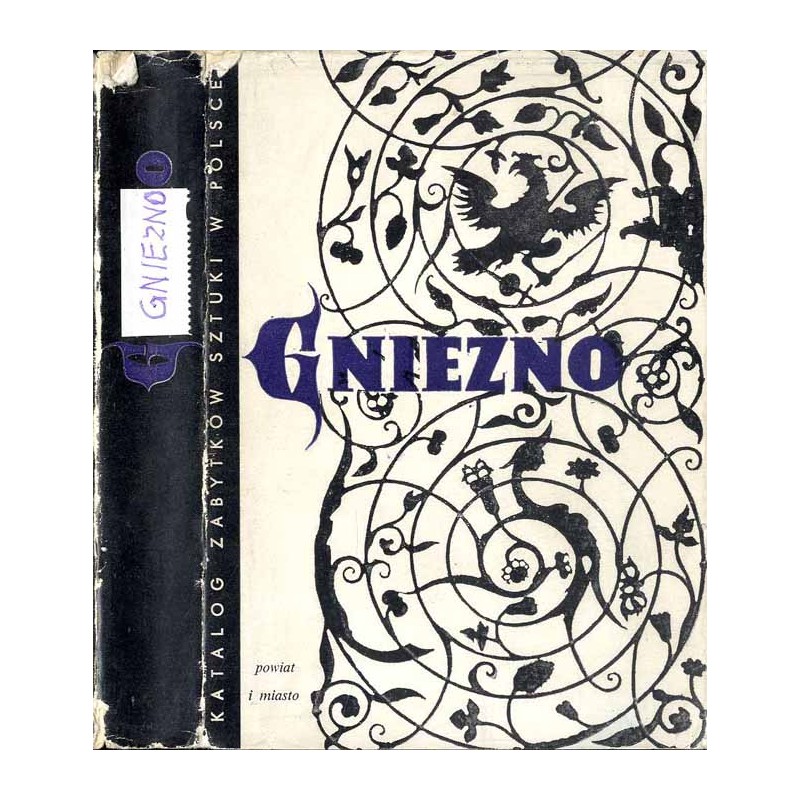 Katalog zabytków sztuki w Polsce. T. 5: Województwo poznańskie. Z. 3: Powiat gnieźnieński / Gniezno i powiat