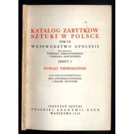 Katalog zabytków sztuki w Polsce. T. 7: Województwo opolskie. Z. 8: Powiat niemodliński / Niemodlin i powiat