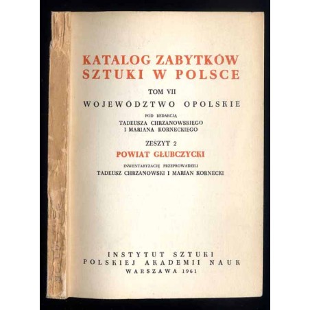 Katalog zabytków sztuki w Polsce. T. 7: Województwo opolskie. Z. 2: Powiat głubczycki / Głubczyce i powiat