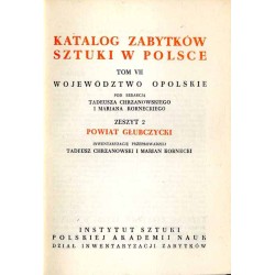 Katalog zabytków sztuki w Polsce. T. 7: Województwo opolskie. Z. 2: Powiat głubczycki / Głubczyce i powiat