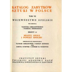 Katalog zabytków sztuki w Polsce. T. 7: Województwo opolskie. Z. 11: Miasto Opole i powiat opolski