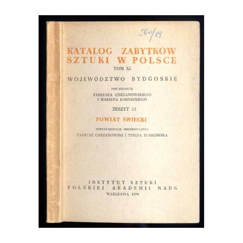 Katalog zabytków sztuki w Polsce. T. 11: Województwo bydgoskie. Z. 15: Powiat świecki / Świecie i powiat