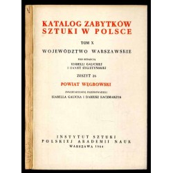 Katalog zabytków sztuki w Polsce. T. 10: Województwo warszawskie. Z. 26: Powiat węgrowski / Węgrów i powiat